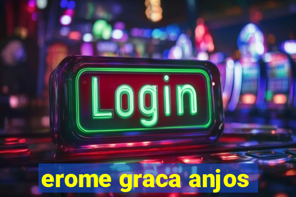 erome graca anjos